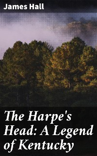 Cover The Harpe's Head: A Legend of Kentucky