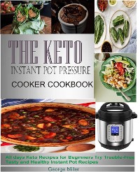 Cover The Keto Instant Pot Pressure Cooker Cookbook