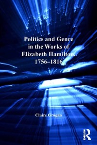 Cover Politics and Genre in the Works of Elizabeth Hamilton, 1756-1816