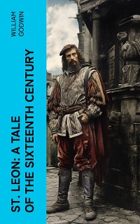 Cover St. Leon: A Tale of the Sixteenth Century