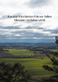 Cover Kanaler från himlen från en fallen Messias i en fallen värld