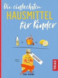 Cover Die einfachsten Hausmittel für Kinder