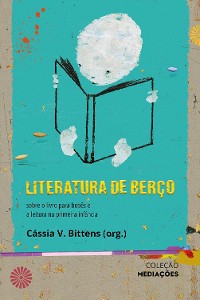Cover Literatura de Berço: sobre o livro para bebês e a leitura na primeira infância