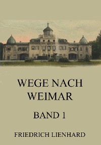 Cover Wege nach Weimar Band 1