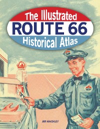 Cover Illustrated Route 66 Historical Atlas