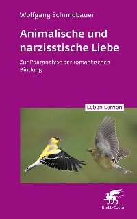 Cover Animalische und narzisstische Liebe (Leben Lernen, Bd. 338)