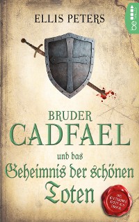 Cover Bruder Cadfael und das Geheimnis der schönen Toten