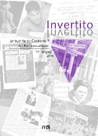 Cover Invertito. Jahrbuch für die Geschichte der Homosexualitäten / Invertito. 17. Jahrgang 2015