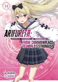 Cover Arifureta: From Commonplace to World’s Strongest: Volume 14 (Light Novel)