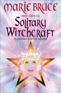 Cover First Steps to Solitary Witchcraft