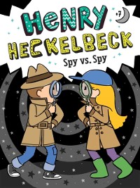 Cover Henry Heckelbeck Spy vs. Spy