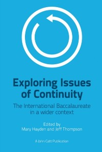 Cover Exploring Issues of Continuity: The International Baccalaureate in a wider context