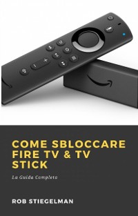 Cover Come Sbloccare Fire TV & TV Stick