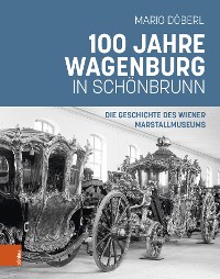 Cover 100 Jahre Wagenburg in Schönbrunn