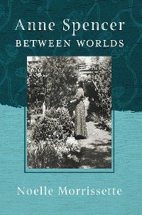 Cover Anne Spencer between Worlds