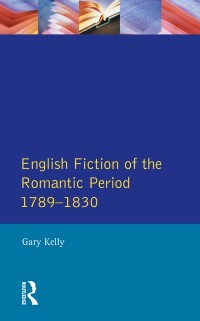 Cover English Fiction of the Romantic Period 1789-1830