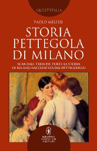 Cover Storia pettegola di Milano