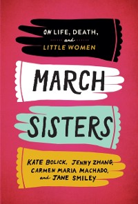Cover March Sisters: On Life, Death, and Little Women