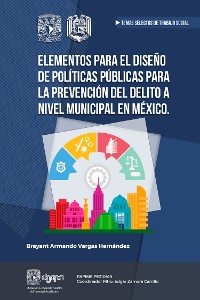 Cover Elementos para el diseño de Políticas Públicas para la prevención del delito a nivel Municipal en México