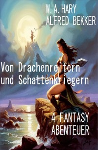 Cover Von Drachenreitern und Schattenkriegern: 4 Fantasy Abenteuer