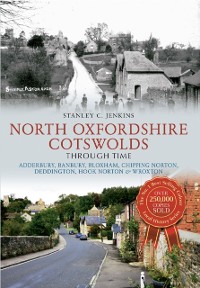 Cover North Oxfordshire Cotswolds Through Time
