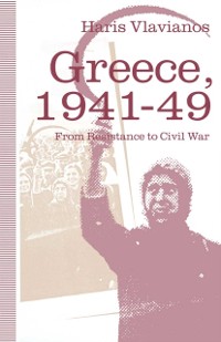 Cover Greece, 1941-49: From Resistance to Civil War