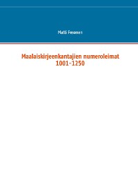 Cover Maalaiskirjeenkantajien numeroleimat 1001-1250