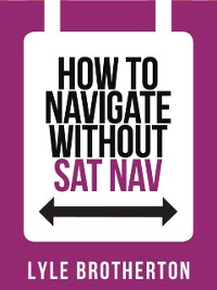 Cover How To Navigate Without Sat Nav
