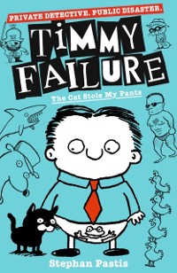 Cover Timmy Failure: The Cat Stole My Pants