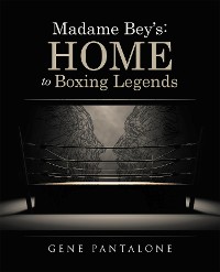 Cover Madame Bey’S: Home to Boxing Legends