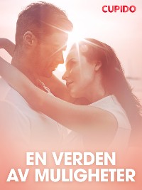 Cover En verden av muligheter – erotiske noveller