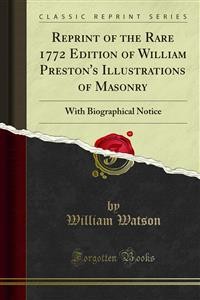 Cover Reprint of the Rare 1772 Edition of William Preston's Illustrations of Masonry