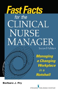Cover Fast Facts for the Clinical Nurse Manager