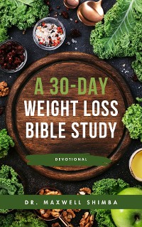 Cover A 30-Day Weight Loss Bible Study