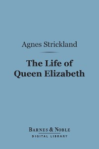 Cover The Life of Queen Elizabeth (Barnes & Noble Digital Library)