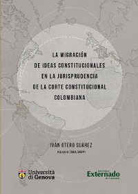 Cover La migración de ideas constitucionales en la jurisprudencia de la corte constitucional colombiana