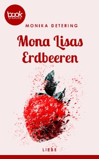 Cover Mona Lisas Erdbeeren (Kurzgeschichte, Liebe)