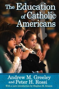 Cover The Education of Catholic Americans