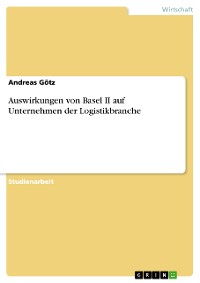 Cover Auswirkungen von Basel II auf Unternehmen der Logistikbranche