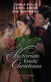Cover Victorian Family Christmas: A Father for Christmas / A Kiss Under the Mistletoe / The Earl's Unexpected Gifts (Mills & Boon Historical)