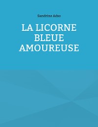 Cover La Licorne Bleue Amoureuse