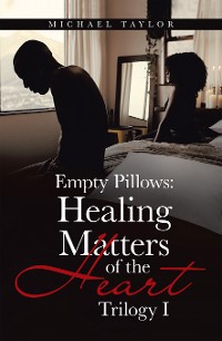 Cover Empty Pillows: Healing Matters of the Heart
