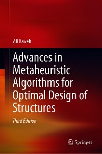 Cover Advances in Metaheuristic Algorithms for Optimal Design of Structures