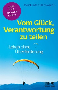 Cover Vom Glück, Verantwortung zu teilen (Fachratgeber Klett-Cotta)