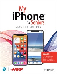 Cover My iPhone for Seniors (covers all iPhone running iOS 14, including the new series 12 family)