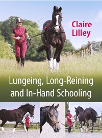 Cover Lungeing, Long-Reining and In-Hand Schooling