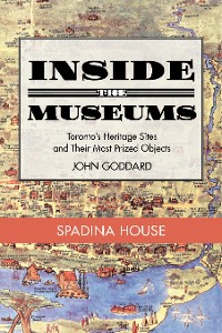 Cover Inside the Museum — Spadina House