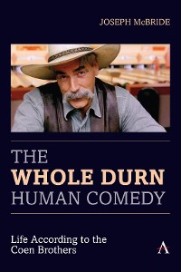 Cover The Whole Durn Human Comedy: Life According to the Coen Brothers