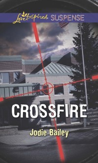 Cover Crossfire (Mills & Boon Love Inspired Suspense)