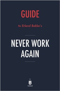 Cover Guide to Erlend Bakke's Never Work Again